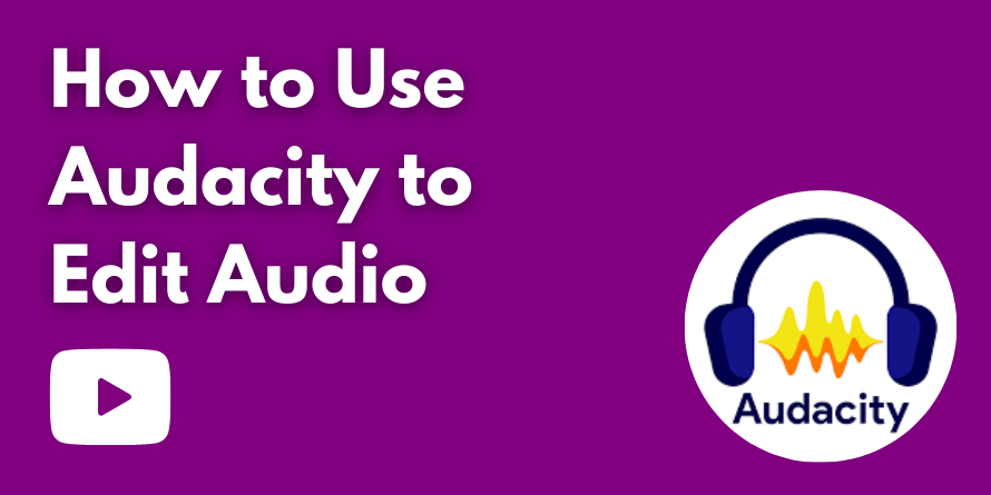 How to use Audacity to Edit Audio