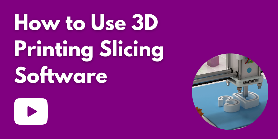 How to use 3D Printing Slicing Software