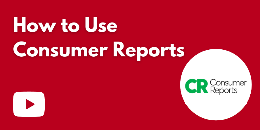 How to use Consumer Reports